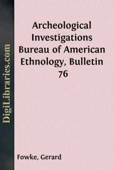 Archeological Investigations
Bureau of American Ethnology,...