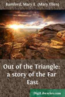 Out of the Triangle: a story of the Far East