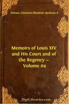 Memoirs of Louis XIV and His Court and of the Regency - Volume 04