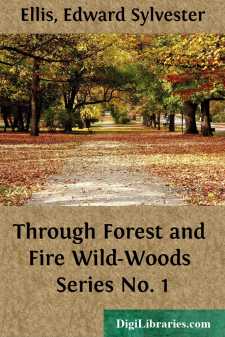 Through Forest and Fire
Wild-Woods Series No. 1