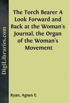 The Torch Bearer
A Look Forward and Back at the Woman's Journal,...