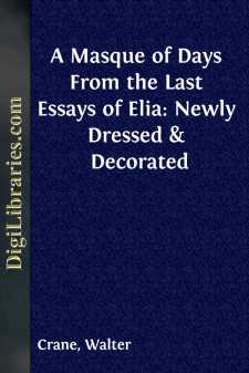 A Masque of Days
From the Last Essays of Elia: Newly Dressed &...