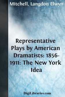 Representative Plays by American Dramatists: 1856-1911: The New...