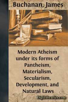 Modern Atheism under its forms of Pantheism, Materialism,...