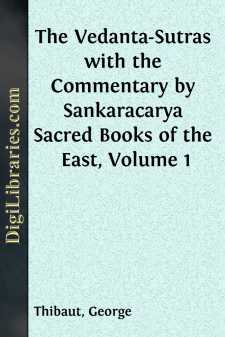 The Vedanta-Sutras with the Commentary by Sankaracarya
Sacred Books of the East, Volume 1