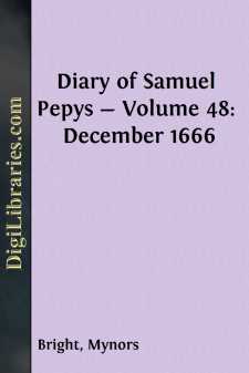 Diary of Samuel Pepys - Volume 48: December 1666