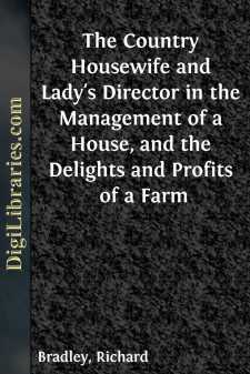 The Country Housewife and Lady's Director in the Management of a...