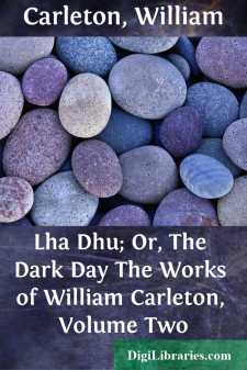 Lha Dhu; Or, The Dark Day
The Works of William Carleton, Volume Two