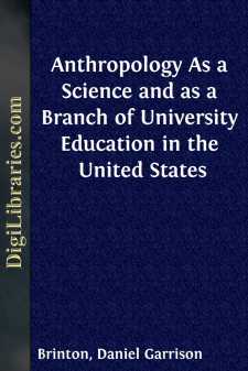 Anthropology
As a Science and as a Branch of University Education in the United States