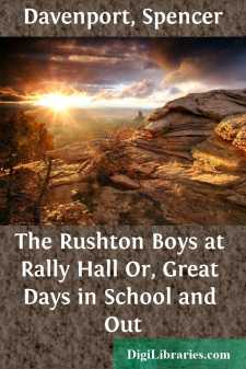 The Rushton Boys at Rally Hall
Or, Great Days in School and Out