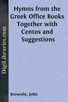 Hymns from the Greek Office Books
Together with Centos and Suggestions