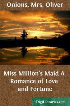 Miss Million's Maid
A Romance of Love and Fortune