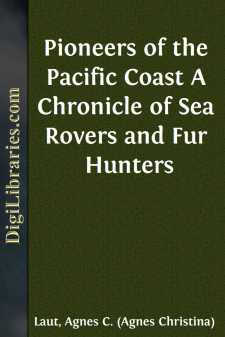 Pioneers of the Pacific Coast
A Chronicle of Sea Rovers and Fur...