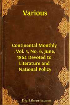 Continental Monthly , Vol. 5, No. 6, June, 1864
Devoted to...