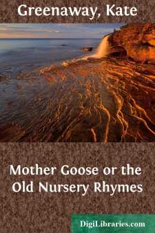 Mother Goose or the Old Nursery Rhymes