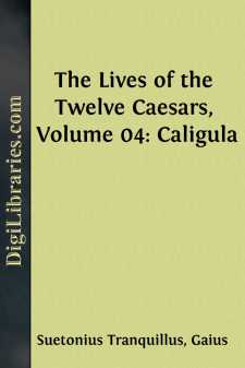 The Lives of the Twelve Caesars, Volume 04: Caligula