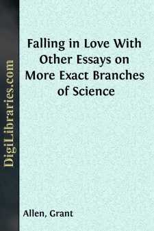 Falling in Love
With Other Essays on More Exact Branches of Science