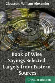 Book of Wise Sayings
Selected Largely from Eastern Sources