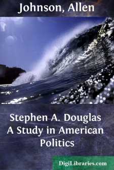 Stephen A. Douglas
A Study in American Politics