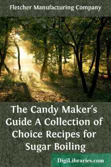 The Candy Maker's Guide
A Collection of Choice Recipes for Sugar...