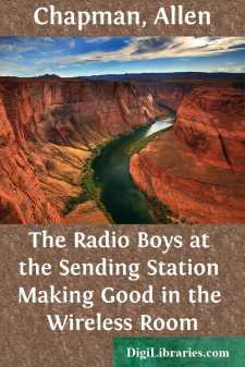 The Radio Boys at the Sending Station
Making Good in the...