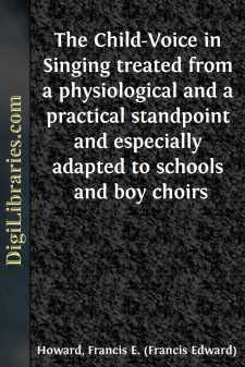 The Child-Voice in Singing
treated from a physiological and a...