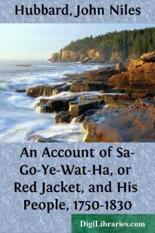 An Account of Sa-Go-Ye-Wat-Ha, or Red Jacket, and His People,...