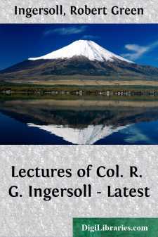 Lectures of Col. R. G. Ingersoll - Latest