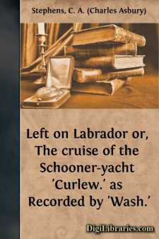 Left on Labrador
or, The cruise of the Schooner-yacht 'Curlew.'...