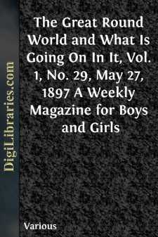 The Great Round World and What Is Going On In It, Vol. 1, No. 29,...