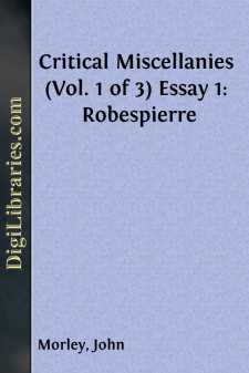 Critical Miscellanies (Vol. 1 of 3)
Essay 1: Robespierre