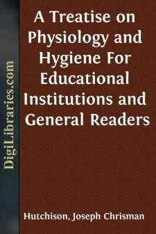 A Treatise on Physiology and Hygiene
For Educational...