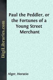 Paul the Peddler, or the Fortunes of a Young Street Merchant