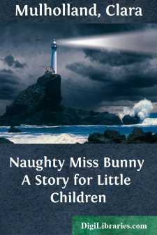 Naughty Miss Bunny
A Story for Little Children