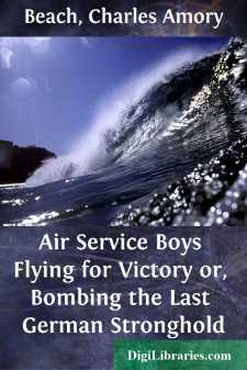 Air Service Boys Flying for Victory
or, Bombing the Last German...