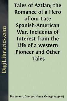 Tales of Aztlan; the Romance of a Hero of our Late...