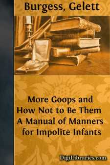 More Goops and How Not to Be Them 
A Manual of Manners for...