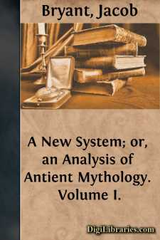 A New System; or, an Analysis of Antient Mythology. Volume I.