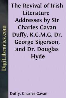 The Revival of Irish Literature 
Addresses by Sir Charles Gavan...