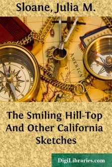 The Smiling Hill-Top
And Other California Sketches
