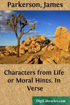 Characters from Life
or Moral Hints. In Verse