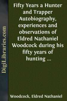 Fifty Years a Hunter and Trapper
Autobiography, experiences and...