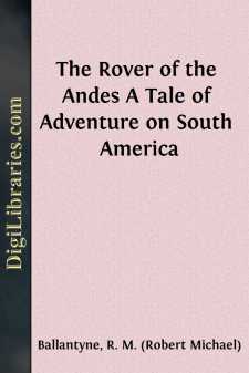 The Rover of the Andes
A Tale of Adventure on South America