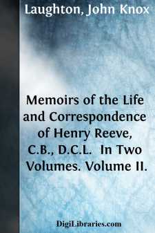 Memoirs of the Life and Correspondence of Henry Reeve, C.B.,...