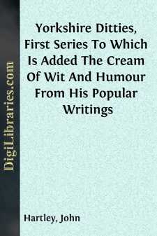 Yorkshire Ditties, First Series
To Which Is Added The Cream Of...