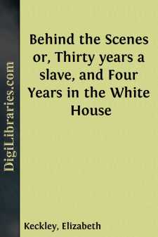 Behind the Scenes
or, Thirty years a slave, and Four Years in...