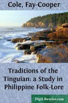 Traditions of the Tinguian: a Study in Philippine Folk-Lore