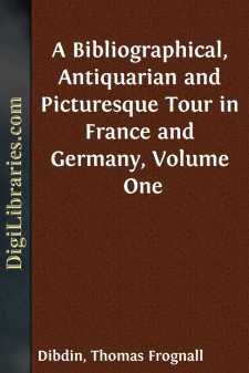 A Bibliographical, Antiquarian and Picturesque Tour in France and...