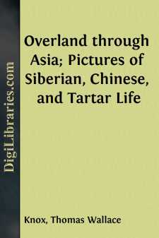 Overland through Asia; Pictures of Siberian, Chinese, and Tartar...