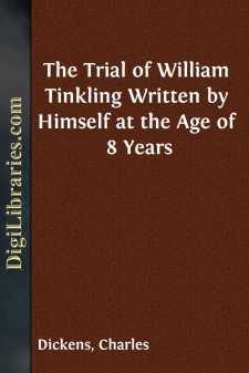 The Trial of William Tinkling
Written by Himself at the Age of 8...